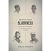 Medicalizing Blackness: Making Racial Difference in the Atlantic World, 1780-1840