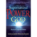 How to Walk in the Supernatural Power of God