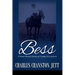 Bess: A Pioneer Woman's Journey of Courage, Grit and Love