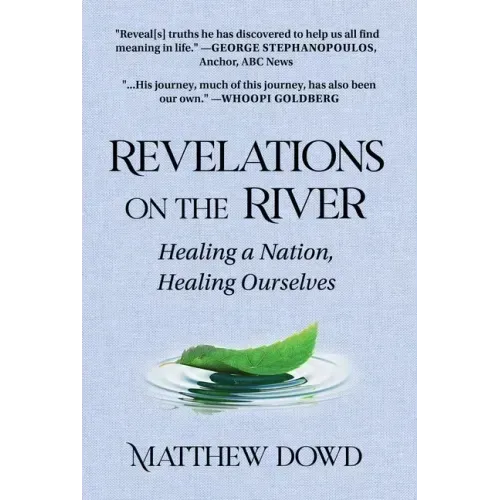 Revelations on the River: Healing a Nation, Healing Ourselves