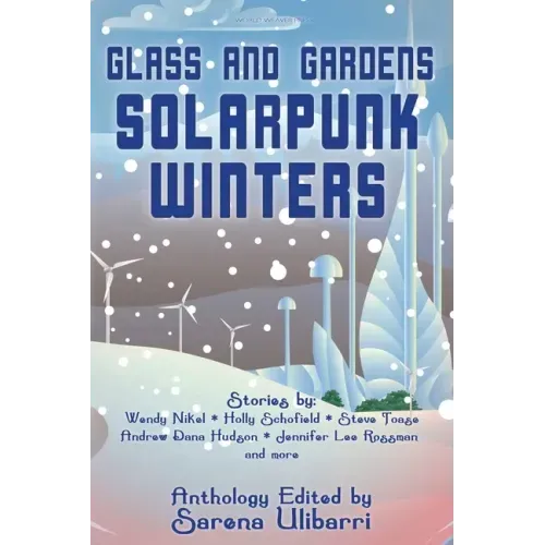 Glass and Gardens: Solarpunk Winters