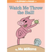 Watch Me Throw the Ball!-An Elephant and Piggie Book