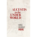 Alcestis in the Underworld: Poems