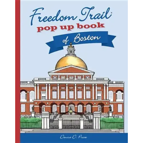 Freedom Trail Pop Up Book of Boston