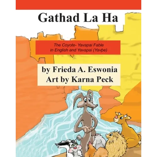 Gathad La Ha: The Coyote- Yavapai Fable in English and Yavapai (YavÞe)