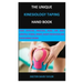 The Unique Kinesiology Taping Hand Book: Your Effective Practical Guide for Daily Lifestyle, Fitness, Sports, Injury Prevention and Overcoming Strains
