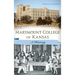Marymount College of Kansas: A History