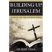 Building Up Jerusalem: Lessons for the Church Today