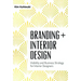 Branding + Interior Design: Visibility and Business Strategy for Interior Designers