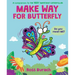 Make Way for Butterfly (a Very Impatient Caterpillar Book)