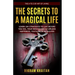 The Secrets to a Magical Life: Learn 104 Strategies To Live Before You Die, Your Master Key To Unlock Happiness, Fulfillment & Success, The A To Z of