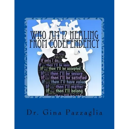 Who Am I? Healing from Codependency: A Codependency Recovery Workbook