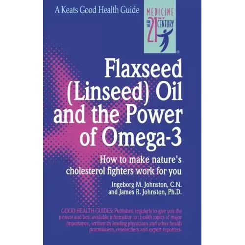 Flaxseed (Linseed) Oil and the Power of Omega-3