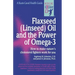 Flaxseed (Linseed) Oil and the Power of Omega-3