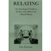 Relating: An Astrological Guide to Living with Others on a Small Planet