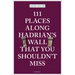 111 Places Along Hadrian's Wall That You Shouldn't Miss