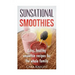 Sunsational Smoothies: Easy, healthy smoothie recipes for the whole family
