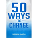 50 Ways To Change