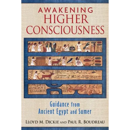 Awakening Higher Consciousness: Guidance from Ancient Egypt and Sumer