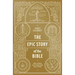 The Epic Story of the Bible: How to Read and Understand God's Word