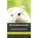 My trusting hamster: The species-appropriate 1x1 guidebook for keeping and care.