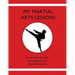 My Martial Arts Lessons: A journal of my skills, my progress, and my achievements.