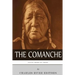 Native American Tribes: The History and Culture of the Comanche