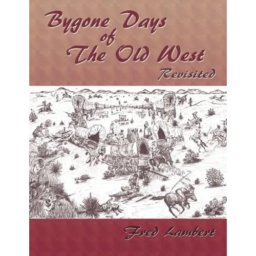 Bygone Days of the Old West, Revisited