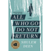 All Who Go Do Not Return: A Memoir
