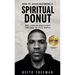 How to Avoid Becoming A Spiritual Donut Special Edition - Stop Looking Whole and Start Being Whole