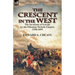 The Crescent in the West: the Invasions of Europe by the Ottoman Turkish Empire, 1250-1699
