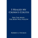 I Healed My Crohn's Colitis: Free the Mind, the Body Will Follow
