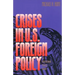 Crises in U.S. Foreign Policy: An International History Reader