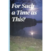 For Such a Time As This?