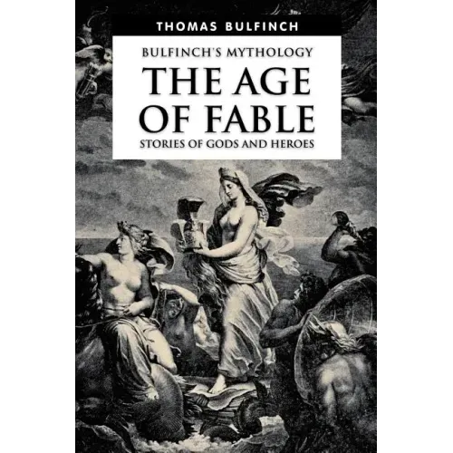 The Age of Fable, Stories of Gods and Heroes