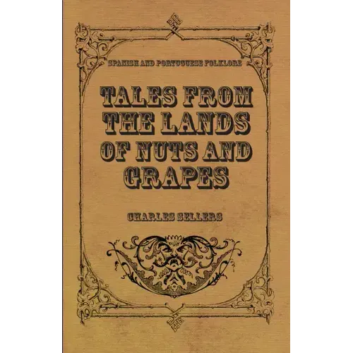 Tales from the Lands of Nuts and Grapes (Spanish and Portuguese Folklore)