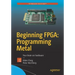 Beginning Fpga: Programming Metal: Your Brain on Hardware