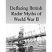 Deflating British Radar Myths of World War II