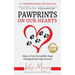 Pawprints On Our Hearts: How A Few Incredible Dogs Changed One Life Forever