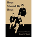 Boys Should Be Boys /; A Headmaster's Reflections
