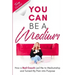 You Can Be A Medium: How A Red Couch Led Me to Mediumship and Turned My Pain into Purpose