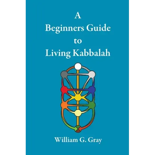 A Beginners Guide to Living Kabbalah