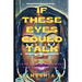 If These Eyes Could Talk