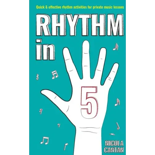 Rhythm in 5: Quick & effective rhythm activities for private music lessons