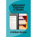 Independent Publishing of Ebooks: How To Sell On Kindle, iTunes, Barnes & Noble, Kobo, Flipkart, Clickbank, and Your Own Ebook Store