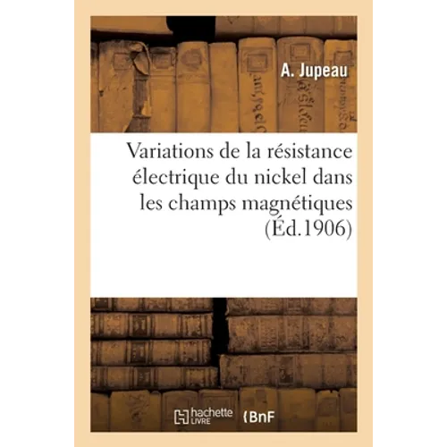 Variations de la résistance électrique du nickel dans les champs magnétiques