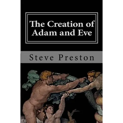The Creation of Adam and Eve: Book 3 History of Mankind