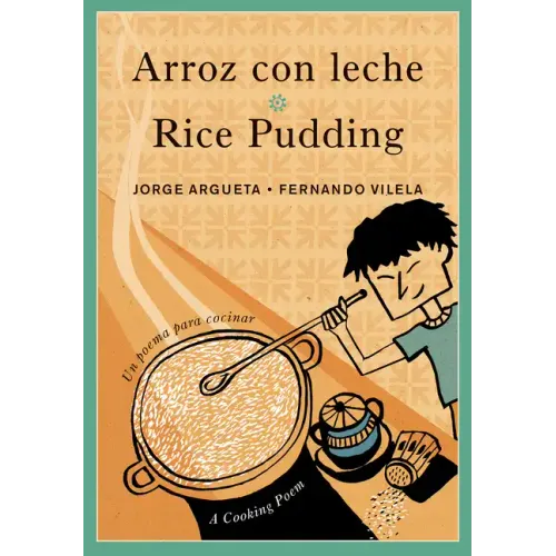 Arroz Con Leche / Rice Pudding: Un Poema Para Cocinar / A Cooking Poem