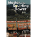 Master of the Squirting Flower