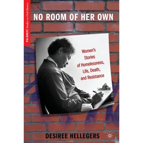 No Room of Her Own: Women's Stories of Homelessness, Life, Death, and Resistance